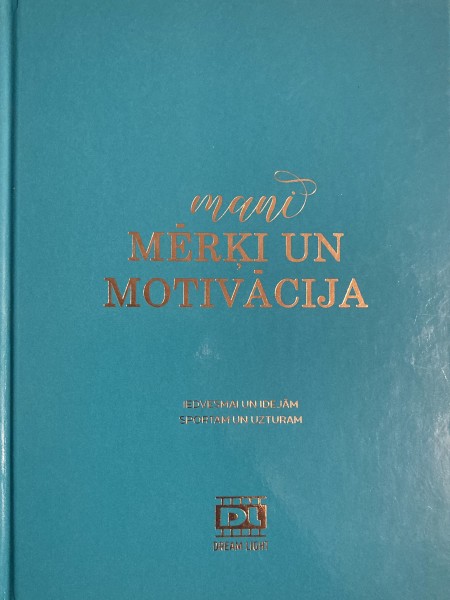 Mani mērķi un motivācija