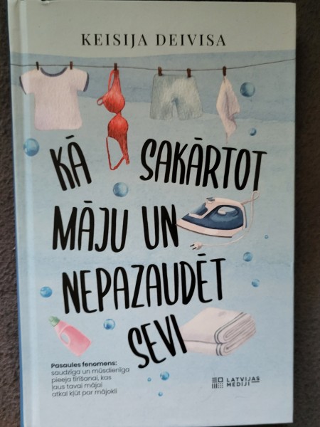 Kā sakārtot māju un nepazaudēt sevi