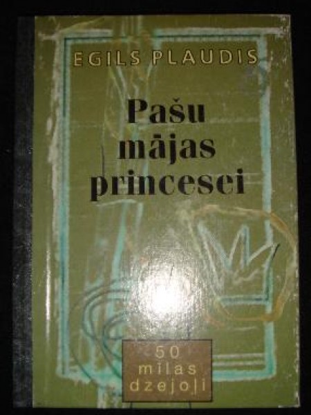Pašu mājas princesei/50 mīlas dzejoļi