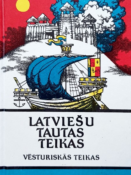 Latviešu tautas teikas. Vēsturiskās teikas