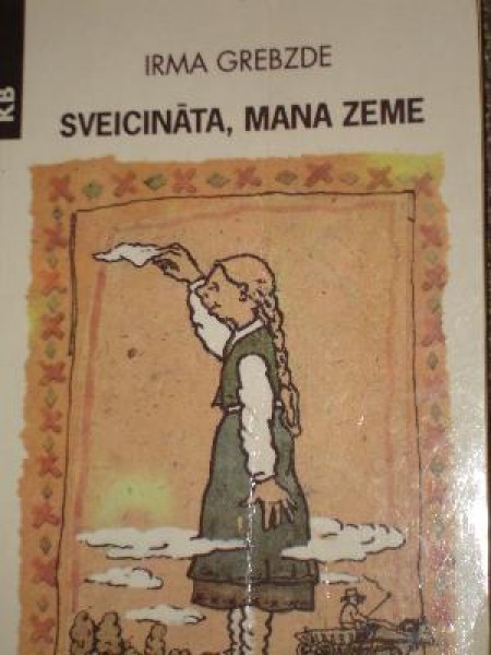 sveicināta mana zeme