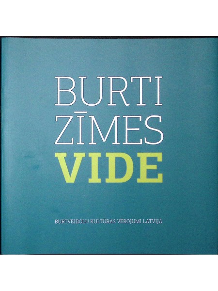 Burti. Zīmes. Vide.