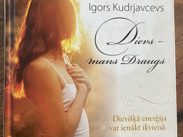 Dievs - mans draugs