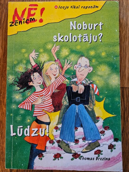 Noburt skolotāju? Lūdzu!