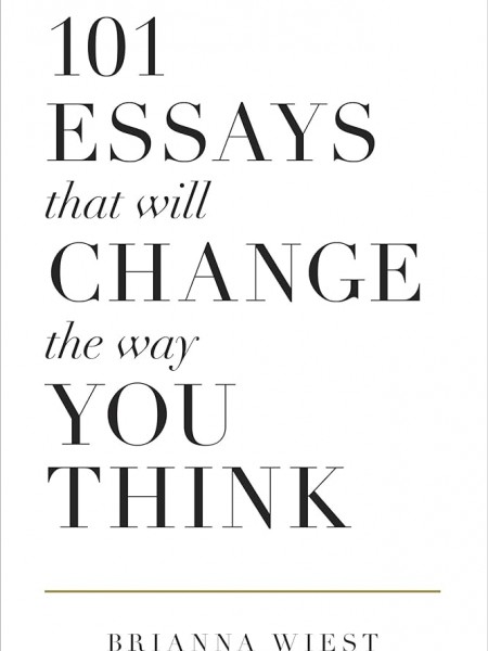 101 Essays that will Change the way You Think