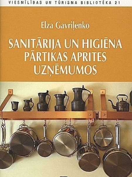 Sanitārija un higiēna pārtikas aprites uzņēmumos (VTB 21) GAVRIĻENKO ELZA