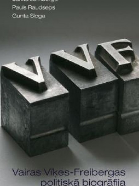 Vairas Vīķes- Freibergas politiskā biogrāfija