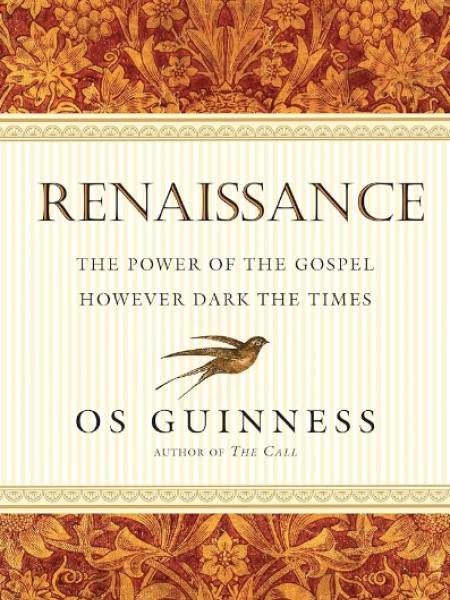 Renaissance: The Power of the Gospel However Dark The Times