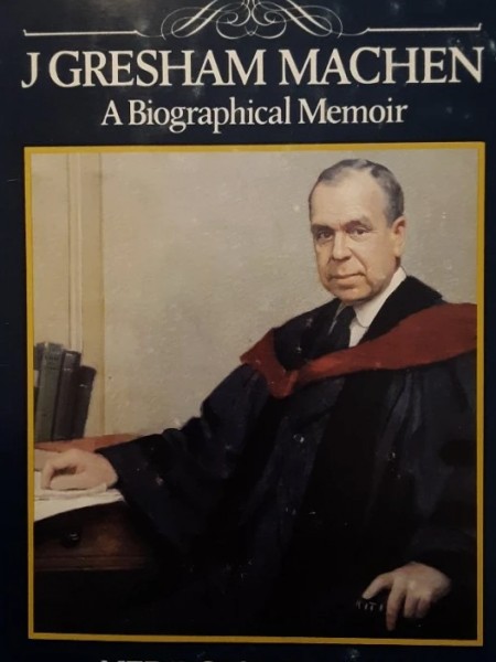 Greesham Machen: A Biographical Memoir