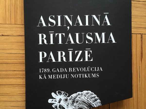 Asiņainā rītausma Parīzē: 1789.gada revolūcija kā mediju notikums