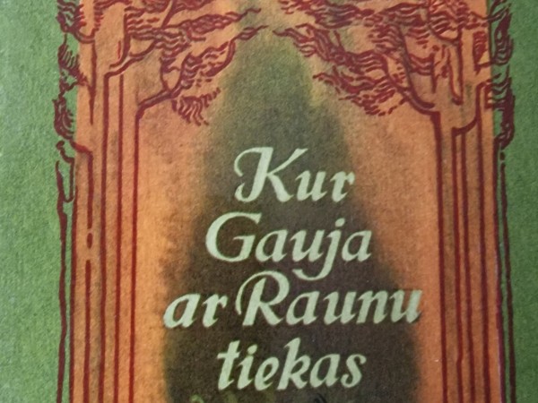 Kur Gauja ar Raunu tiekas