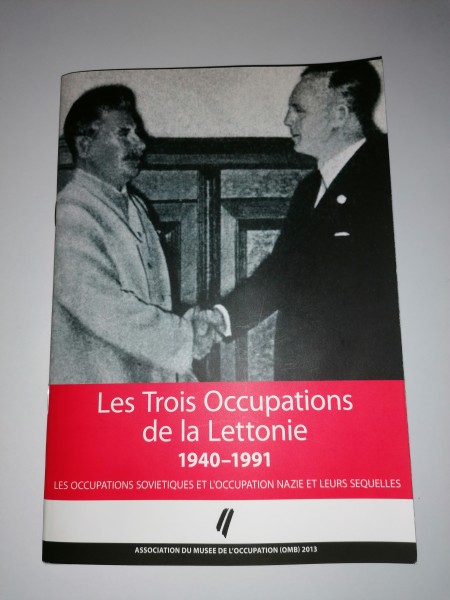 Les Trois Occupations de la Lettonie 1940-1991:Les Occupations Soviétiques et L'Occupation Nazie et 