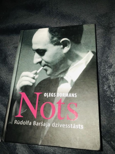 Nots. Rūdolfa Baršaja dzīvesstāsts.