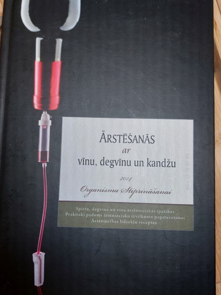 Ārstēšanās ar vīnu,degvīnu un kandžu