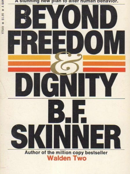 Beyond Freedom and Dignity