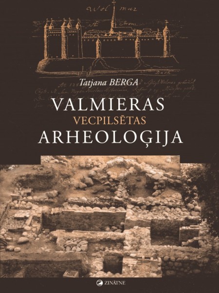 Valmieras vecpilsētas arheoloģija