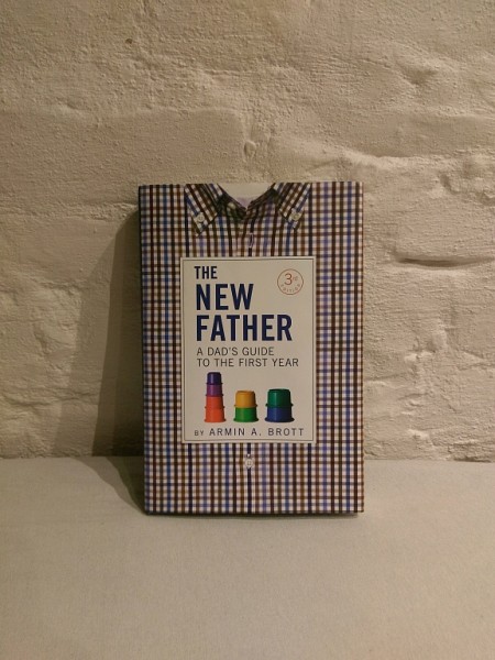 The New Father. A Dad's guide to the first year