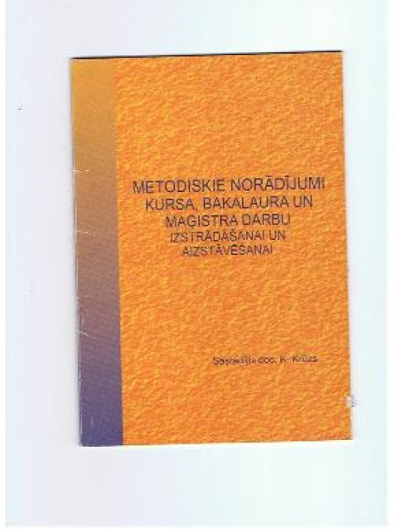 Metodiskie norādījumi kursa, bakalaura un maģistra darbu izstrādāšanai un aizstāvēšanai
