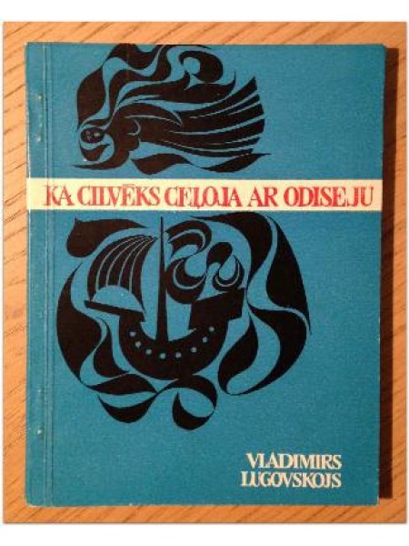 Kā cilvēks ceļoja ar Odiseju