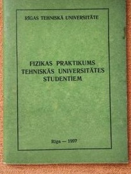 Fizikas praktikums tehniskās universitātes studentiem