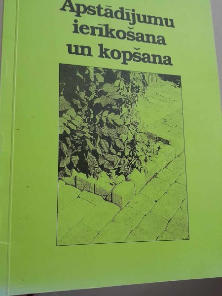 Apstādījumu ierīkošana un kopšana