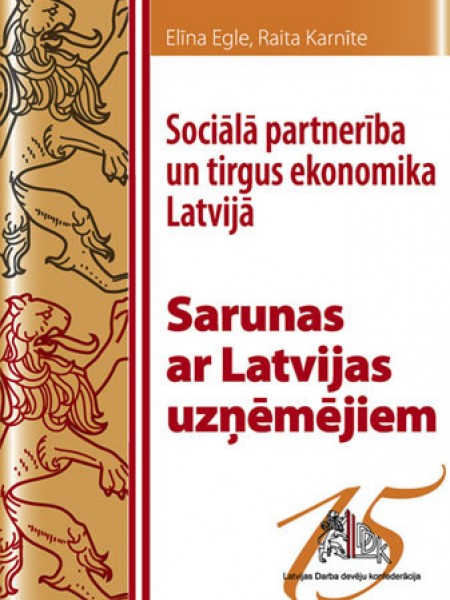 Sociālā partnerība un tirgus ekonomika Latvijā. Sarunas ar Latvijas uzņēmējiem