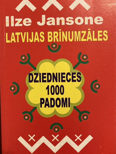 Latvijas brīnumzāles. 100 dziednieces padomi