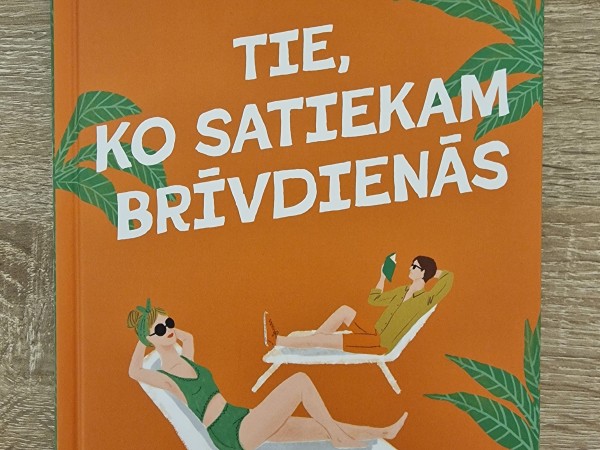 Tie, ko satiekam brīvdienās
