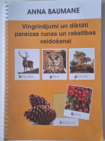 Vingrinājumi un diktāti pareizas runas un rakstības veidošanai.