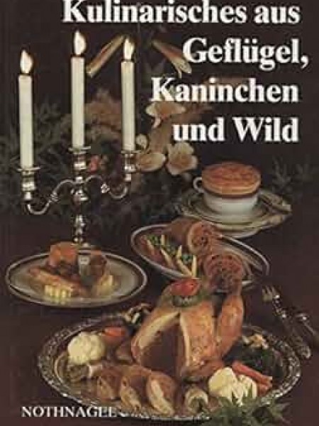 Kulinarisches aus Geflügel, Kaninchen und Wild