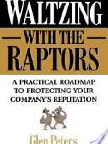 Waltzing with the Raptors: A Practical Roadmap to Protecting Your Company