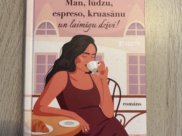 Man,lūdzu,espreso,kruasānu un laimīgu dzīvi!