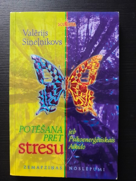 Potēšana pret stresu, jeb psihoenerģētiskais Aikido