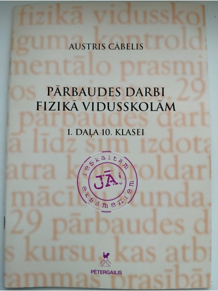 Pārbaudes darbi fizikā vidusskolām 1. daļa 10.klasei
