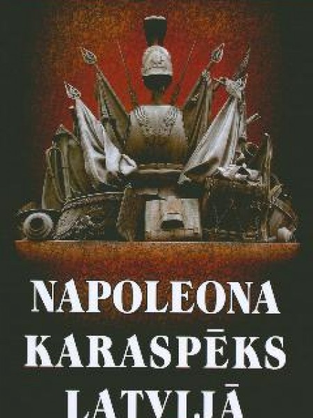 Napoleona karaspēks Latvijā/Tūrisma ceļvedis