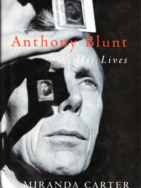 Anthony Blunt: His Lives