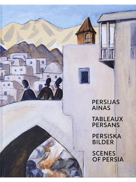 Persijas ainas/Tableaux persans/Persiska Bilder/Scenes of Persia