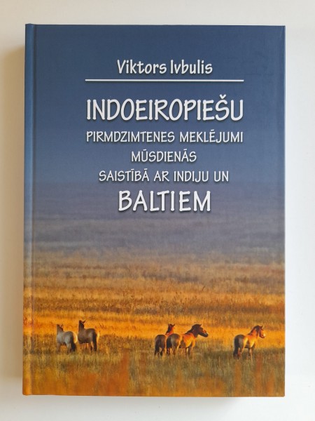 Indoeiropiešu pirmdzimtenes meklējumi mūsdienās saistībā ar Indiju un Baltiem