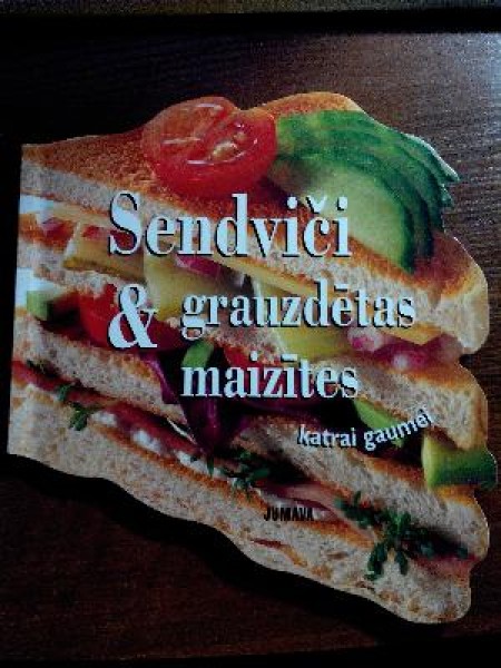 Sendviči & grauzdētas maizītes katrai gaumei