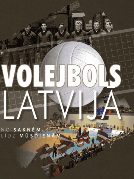 Volejbols Latvijā. No saknēm līdz mūsdienām