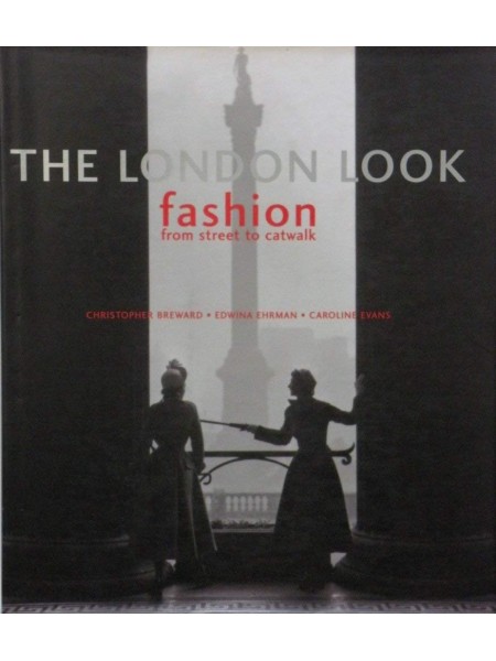 The London Look: Fashion from Street to Catwalk