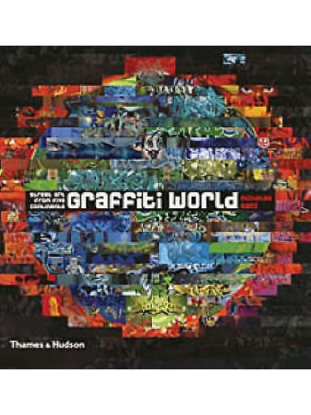 Graffiti World (Street art from 5 continents)  by Nicholas Ganz