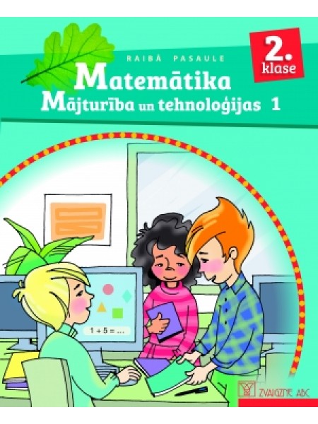 Raibā pasaule. 2. klase. Matemātika. Mājturība un tehnoloģijas 1
