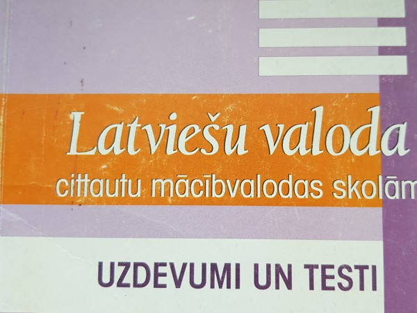 Latviešu valoda cittautu mācībvalodas  skolām. Uzdevumi un testi.