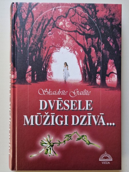 DVĒSELE MŪŽĪGI DZĪVĀ