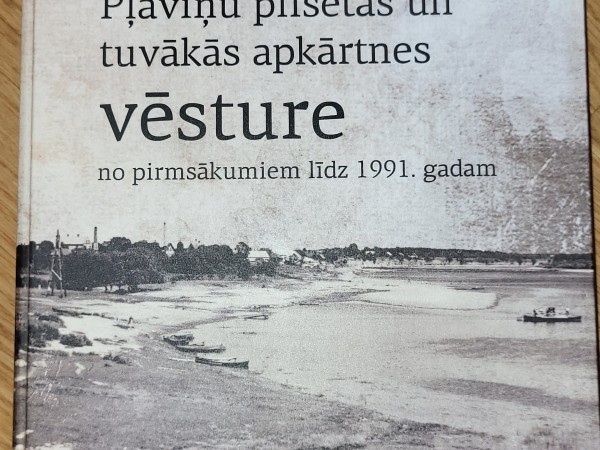 Pļaviņu pilsētas un tuvākās apkārtnes vēsture no pirmsākumiem līdz 1991. gadam