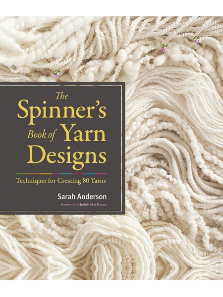 The Spinner's Book of Yarn Designs: Techniques for Creating 80 Yarns