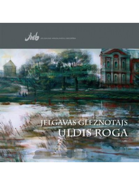 Jelgavas gleznotājs Uldis Roga