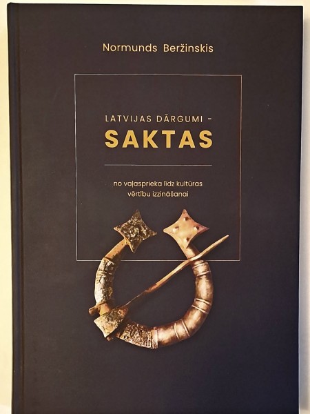 Latvijas dārgumi - SAKTAS. No vaļasprieka līdz kultūras vērtību izzināšanai.