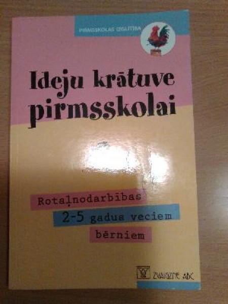 Ideju krātuve pirmsskolai/2. daļa/Rotaļnodarbības 2-5 gadus veciem bērniem
